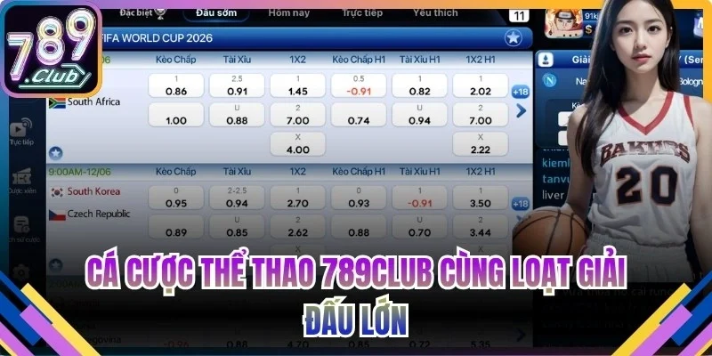Cá cược thể thao 789club cùng loạt giải đấu lớn