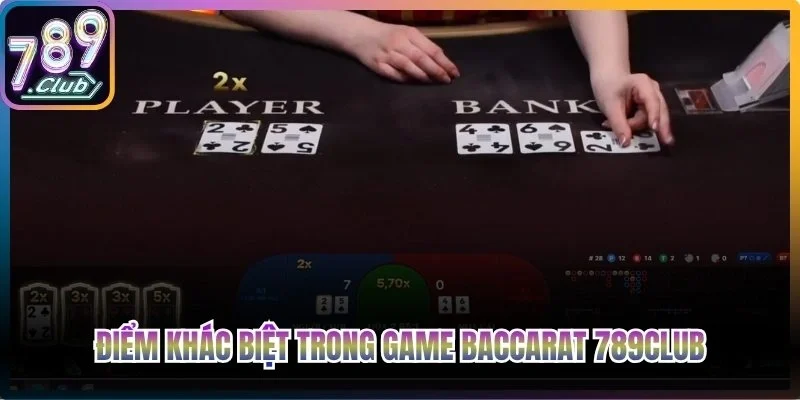 Điểm khác biệt trong game Baccarat 789club