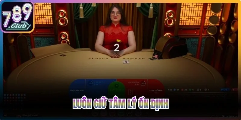 Luôn giữ tâm lý ổn định