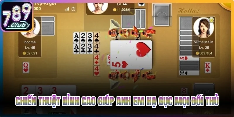 Chiến thuật đỉnh cao giúp anh em hạ gục mọi đối thủ khi chơi bài