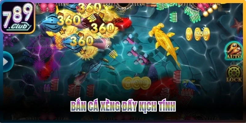Bắn cá xèng đầy kịch tính