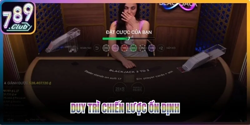 Duy trì chiến lược ổn định