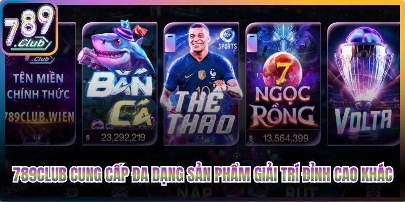 789Club cung cấp đa dạng sản phẩm giải trí đỉnh cao khác