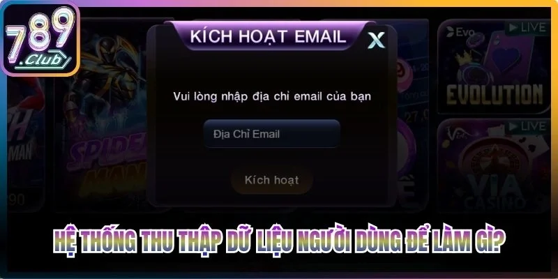 Hệ thống thu thập dữ liệu người dùng để làm gì