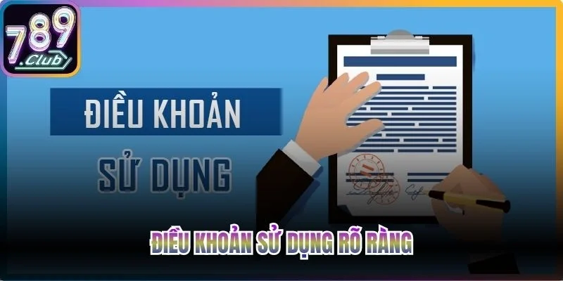 Điều khoản sử dụng rõ ràng