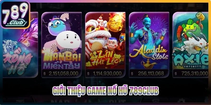 Điểm thu hút của game nổ hũ 789club