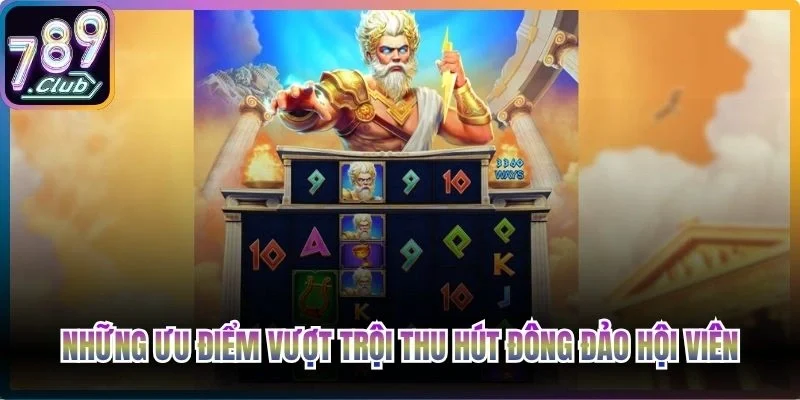 Những ưu điểm vượt trội thu hút đông đảo hội viên tham gia Sấm Truyền 789Club