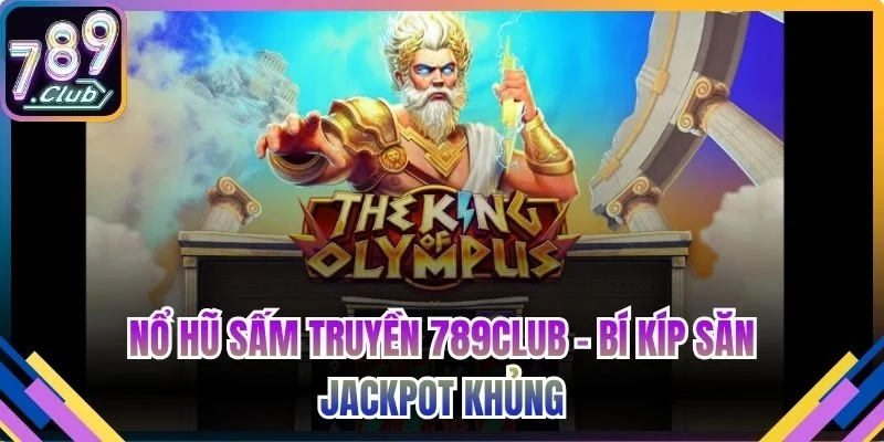 Nổ hũ Sấm Truyền 789Club
