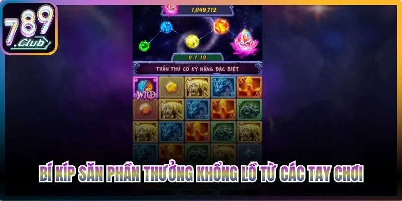 Bí kíp săn phần thưởng khổng lồ từ các tay chơi