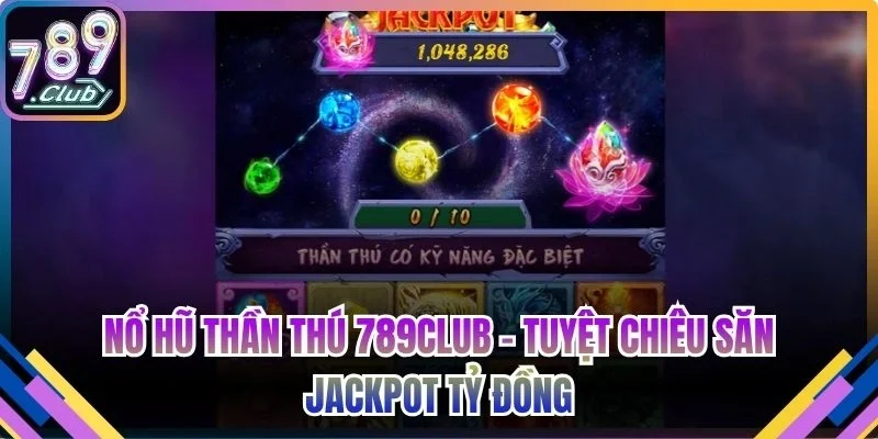 Nổ hũ Thần Thú 789Club