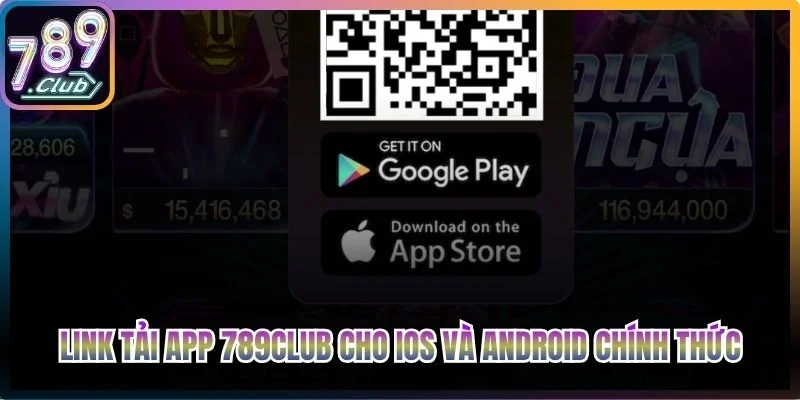 Link tải app 789club cho iOS và Android chính thức