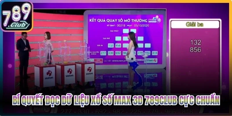 Bí quyết đọc dữ liệu xổ số Max 3D 789Club cực chuẩn