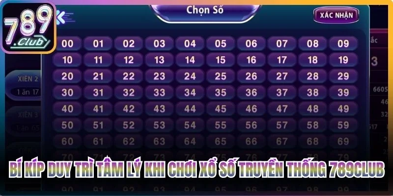 Bí kíp duy trì tâm lý khi xổ số truyền thống 789Club