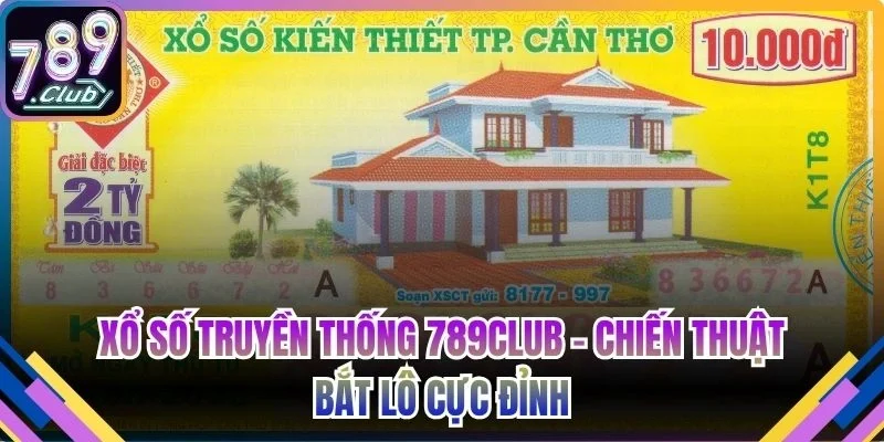 Xổ số truyền thống 789Club